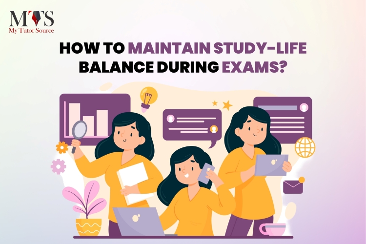 Your Study Life Balance During Exam Season